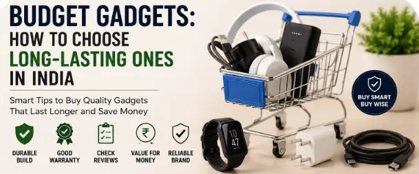 Budget gadgets and long-lasting technology buying guide in India