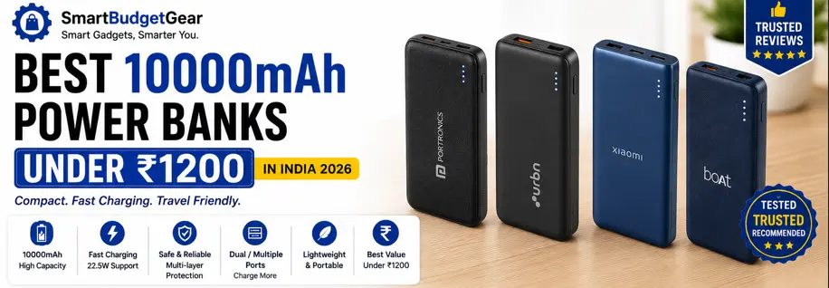 Best 10000mAh power banks under ₹1200 in India 2026 comparison guide