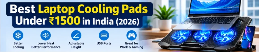 Best laptop cooling pads under ₹1500 in India featuring five cooling pad models
