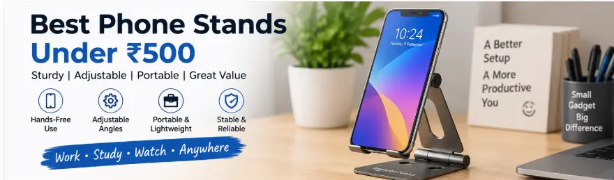 Best phone stands under 500 in India including Amazon Basics, Portronics MODESK and ZEBRONICS MTS200