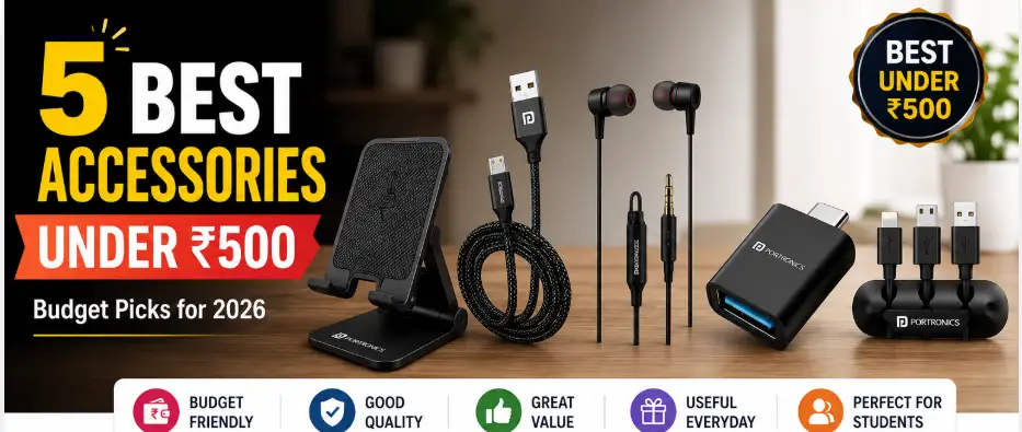 best accessories under ₹500 in India including charging cable phone stand and mobile accessories