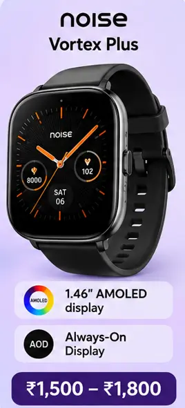 Noise Vortex Plus smartwatch with 1.46-inch AMOLED display and Always-On Display